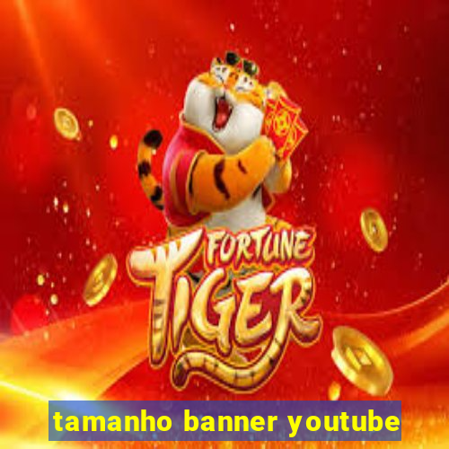 tamanho banner youtube