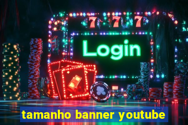 tamanho banner youtube