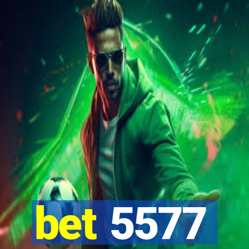 bet 5577