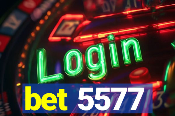 bet 5577