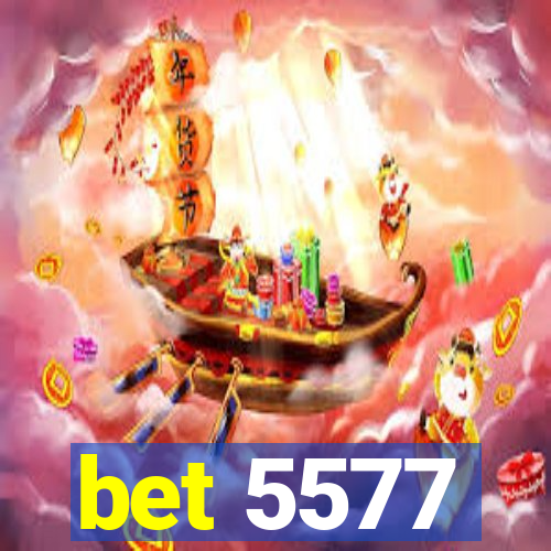 bet 5577