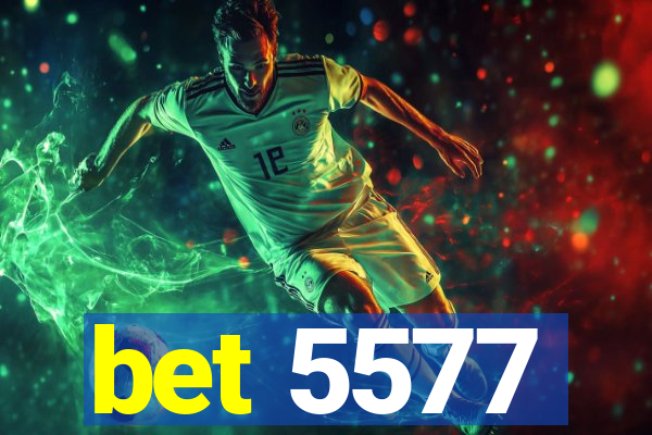 bet 5577