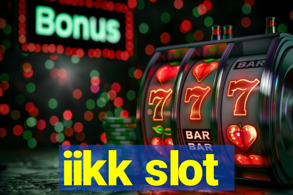 iikk slot