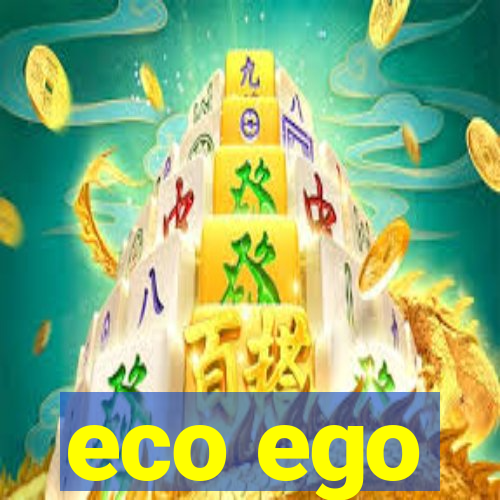 eco ego