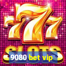 9080 bet vip