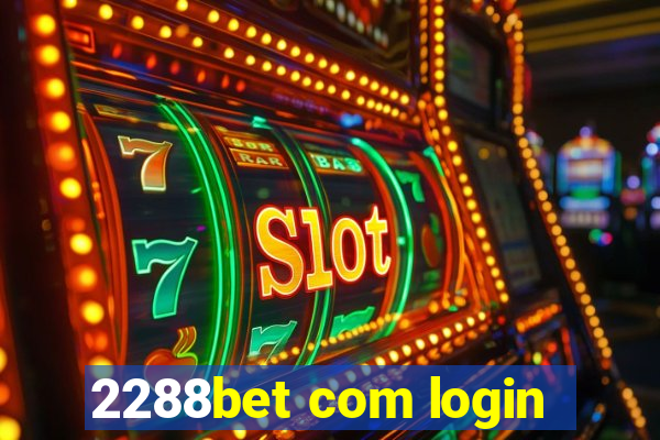 2288bet com login