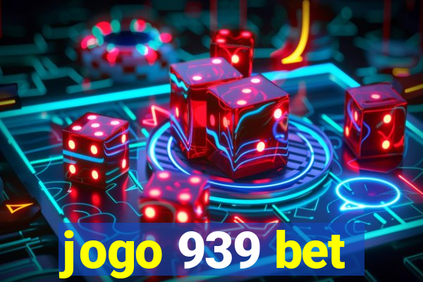 jogo 939 bet