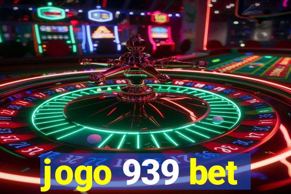 jogo 939 bet