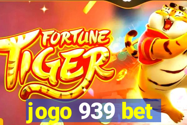 jogo 939 bet