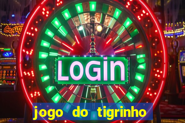 jogo do tigrinho de r$ 1