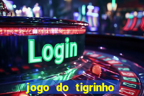 jogo do tigrinho de r$ 1