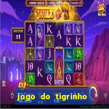 jogo do tigrinho de r$ 1