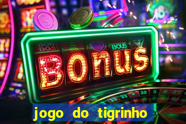 jogo do tigrinho de r$ 1