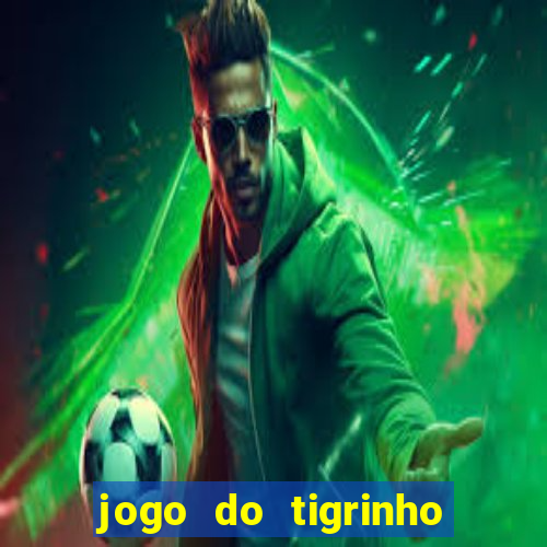 jogo do tigrinho de r$ 1