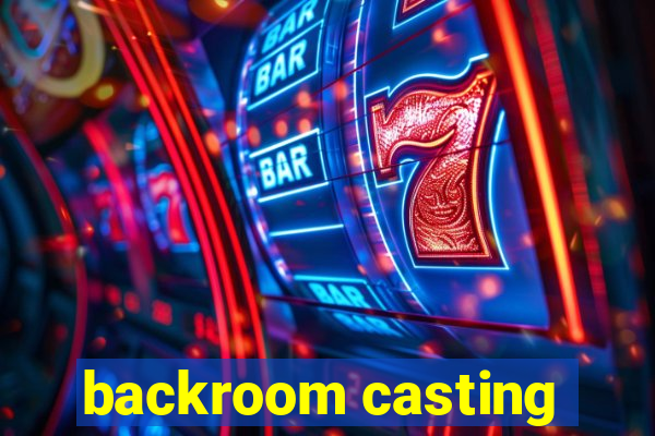 backroom casting