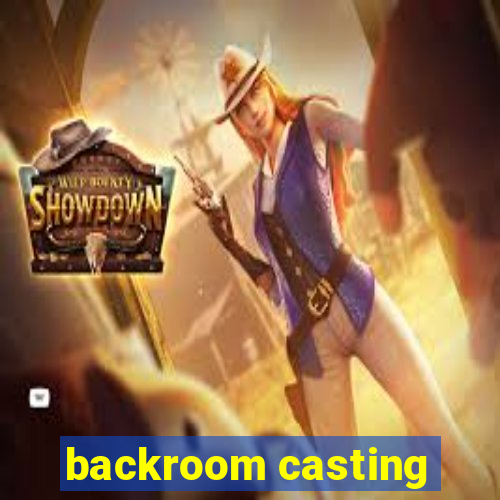 backroom casting