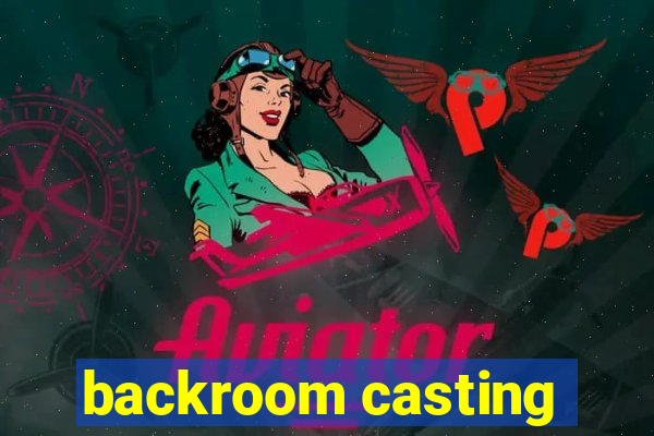 backroom casting