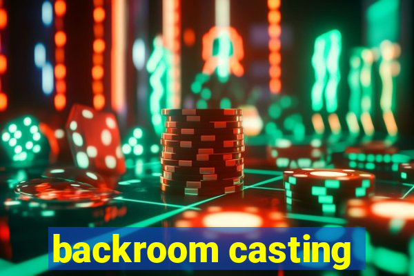 backroom casting