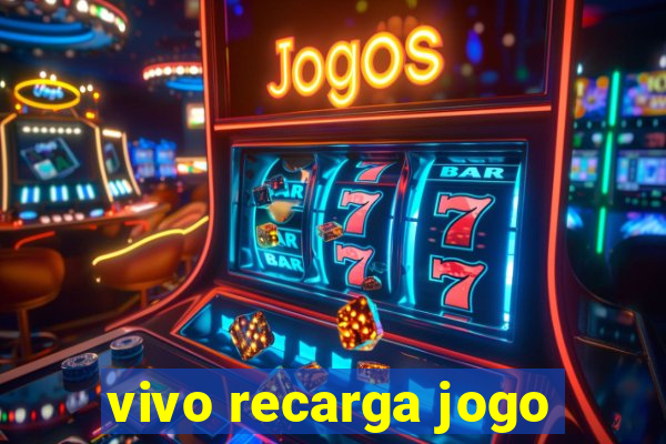 vivo recarga jogo