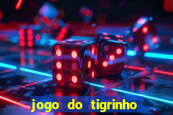 jogo do tigrinho paga de verdade