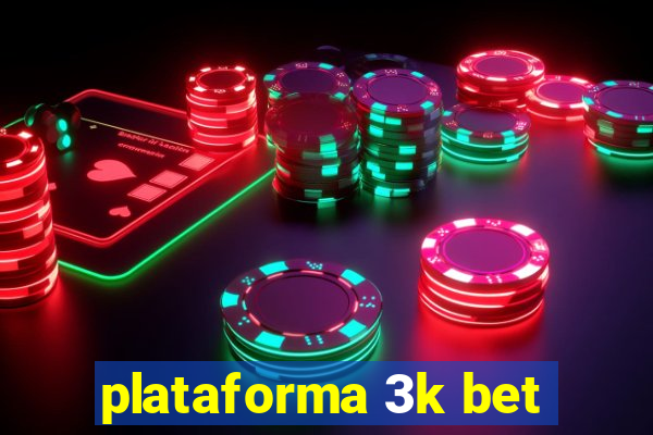 plataforma 3k bet