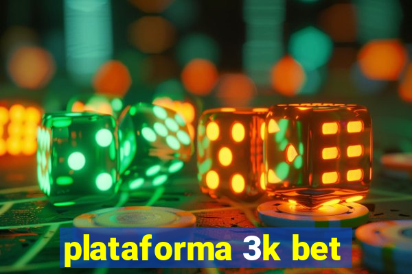 plataforma 3k bet