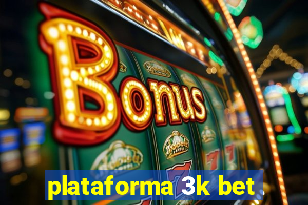 plataforma 3k bet