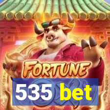 535 bet