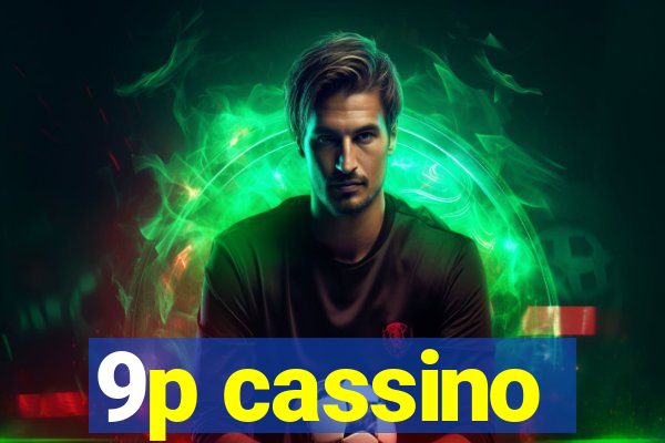 9p cassino