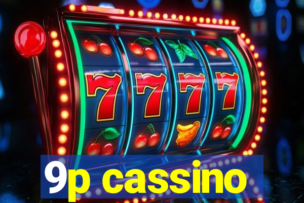 9p cassino