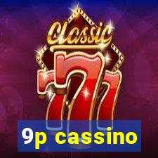 9p cassino