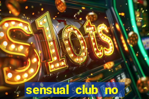 sensual club no esporte interativo