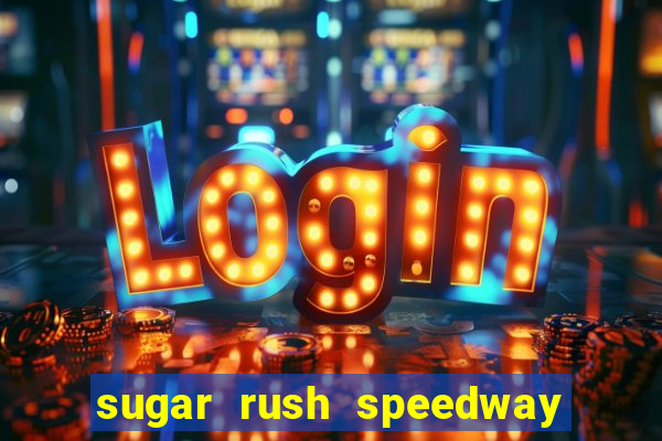 sugar rush speedway download android