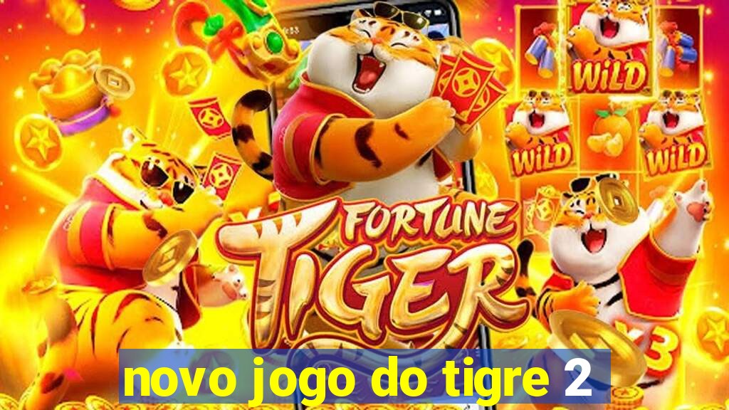 novo jogo do tigre 2