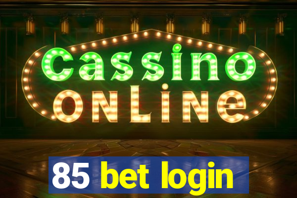 85 bet login