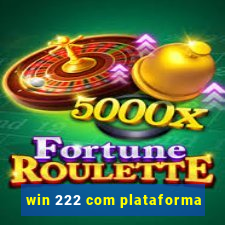 win 222 com plataforma