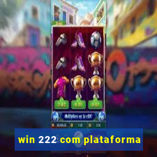 win 222 com plataforma