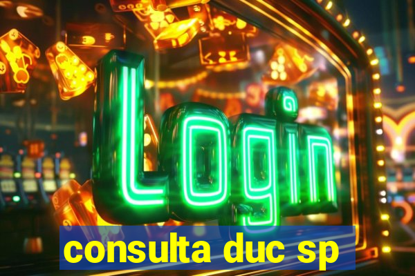 consulta duc sp