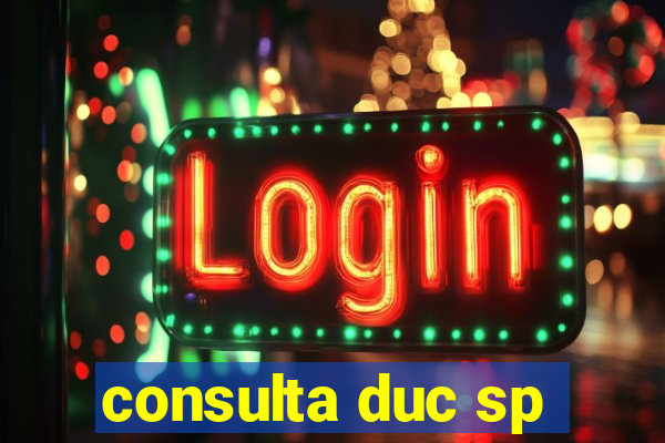 consulta duc sp