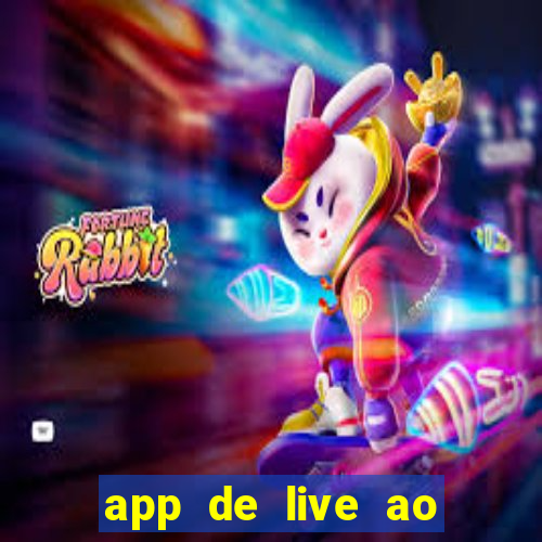 app de live ao vivo 18