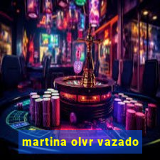 martina olvr vazado