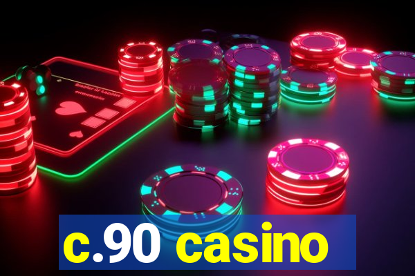 c.90 casino