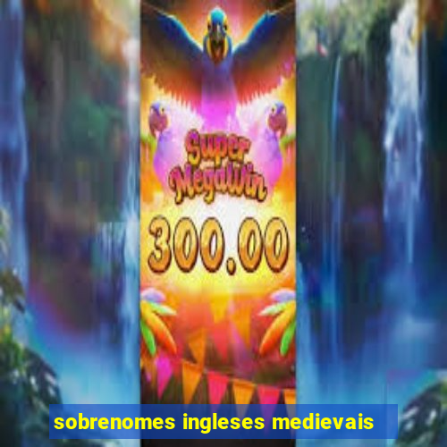 sobrenomes ingleses medievais