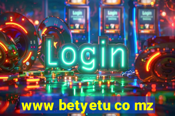 www betyetu co mz