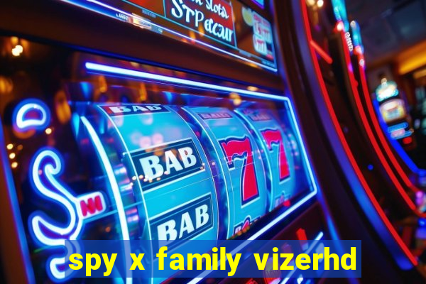 spy x family vizerhd