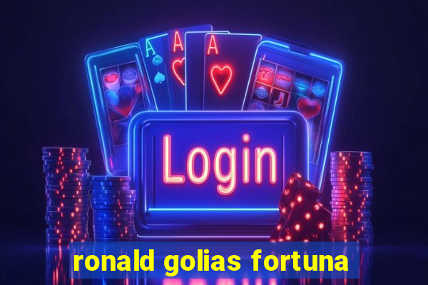 ronald golias fortuna