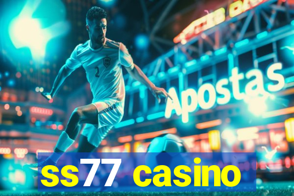 ss77 casino