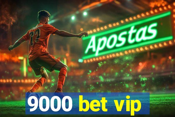 9000 bet vip