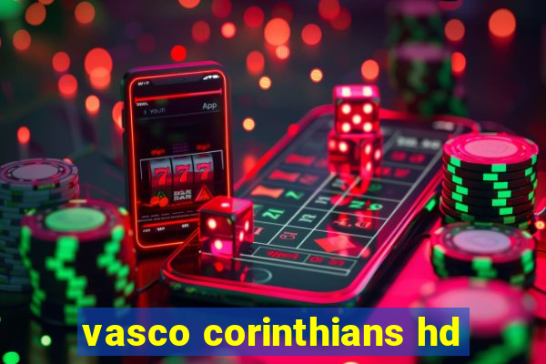 vasco corinthians hd