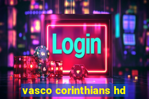 vasco corinthians hd